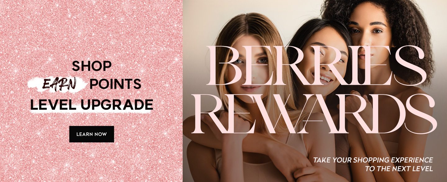 BERRIES REWARDS take your shopping experience to the next level! BE OUR MEMBER today! 即時成為草莓網會員，輕鬆儲分享震撼優惠!